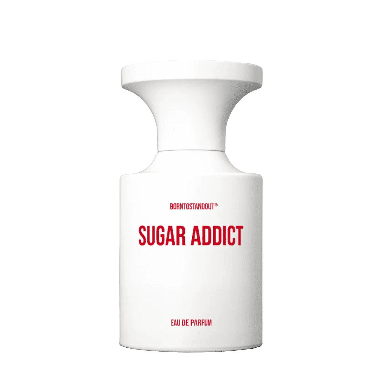 BORNTOSTANDOUT Sugar Addict