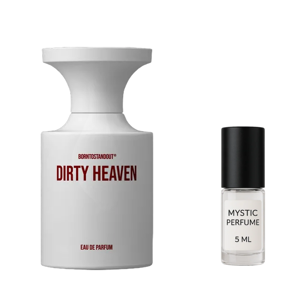 BORNTOSTANDOUT Dirty Heaven