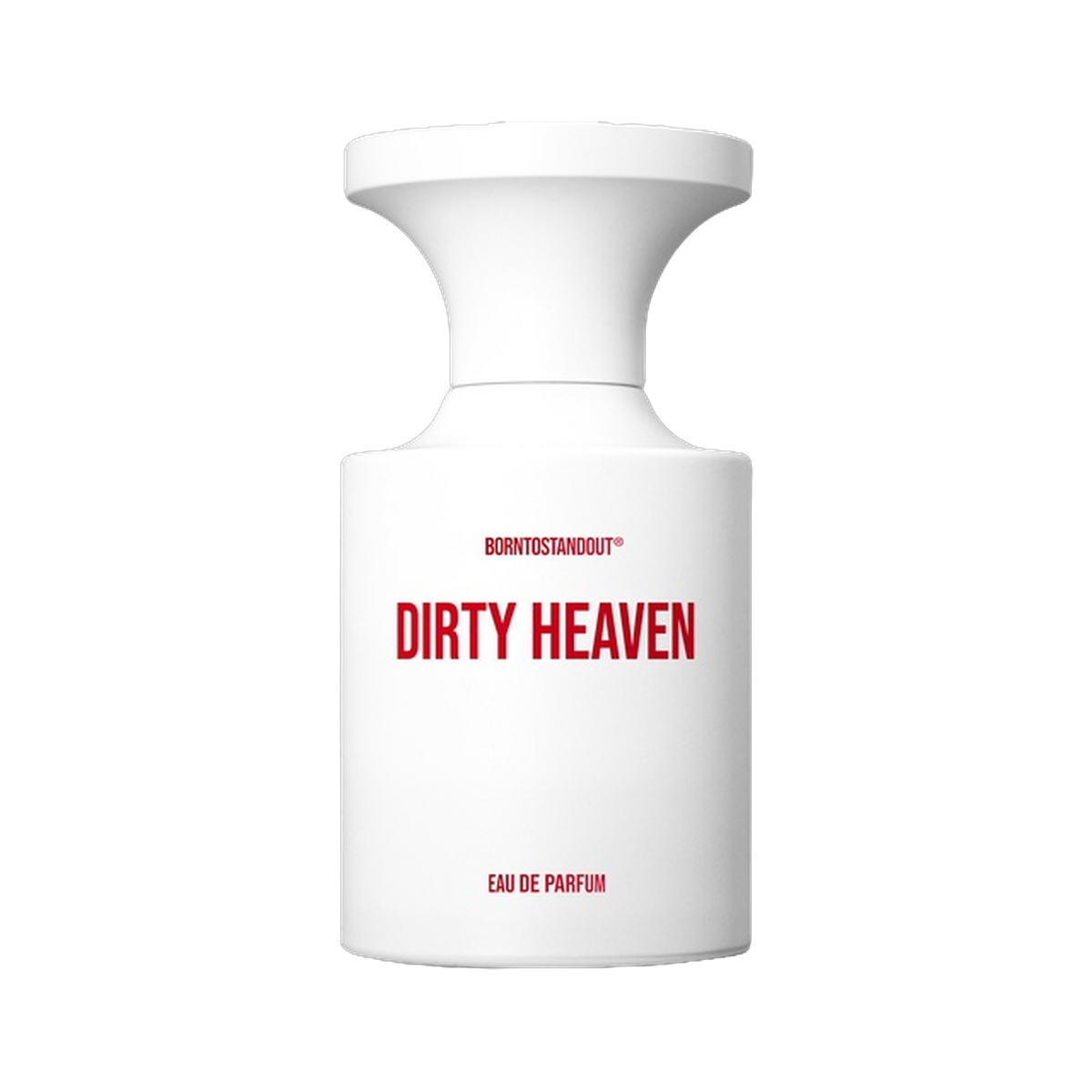BORNTOSTANDOUT Dirty Heaven